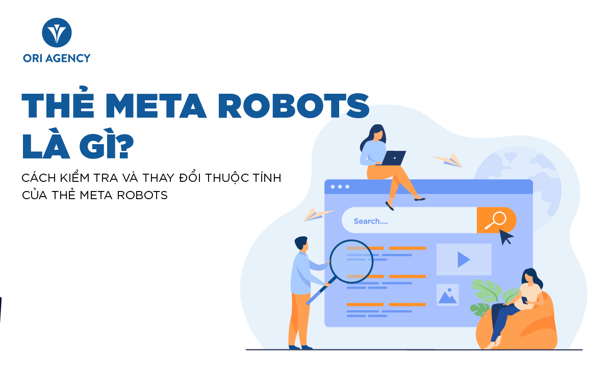 Thẻ Meta robots là gì? Cách kiểm tra và thay đổi thuộc tính của thẻ Meta robots